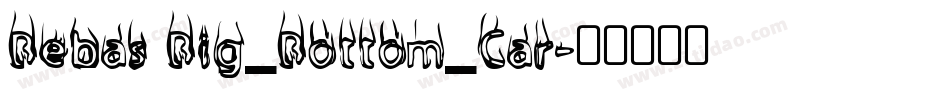 Bebas Big_Bottom_Car字体转换